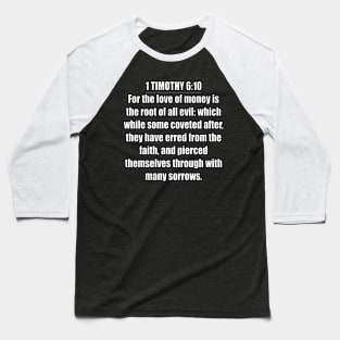 1 Timothy 6:10 (KJV) Baseball T-Shirt